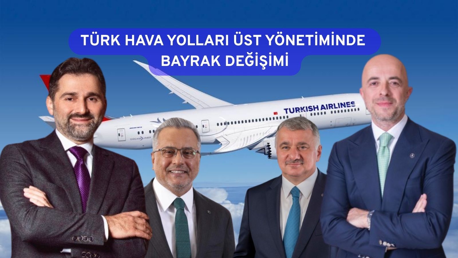 TÜRK HAVA YOLLARI ÜST YÖNETİMİNDE BAYRAK DEĞİŞİMİ 8 Nisan 2026