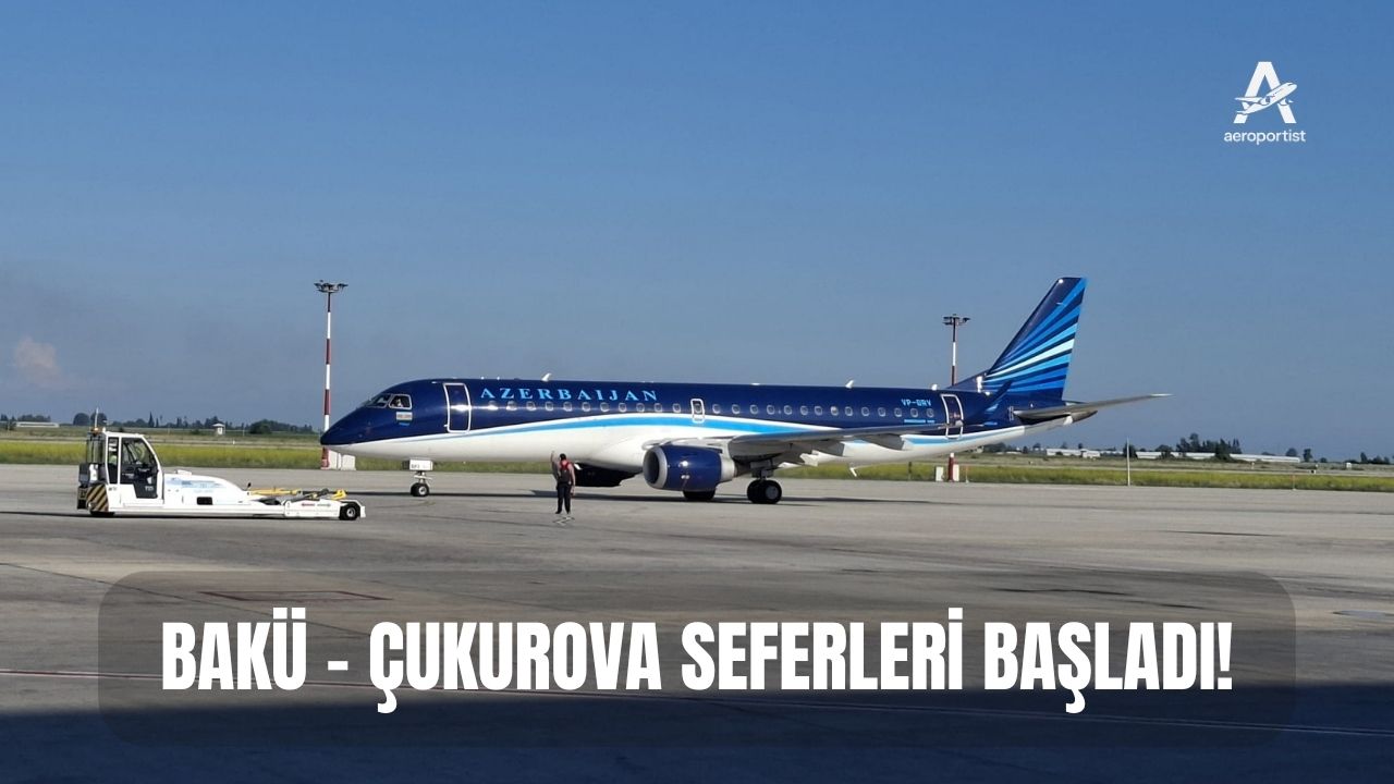 Azerbaycan Havayolları, Bakü – Çukurova Seferleri Başladı!