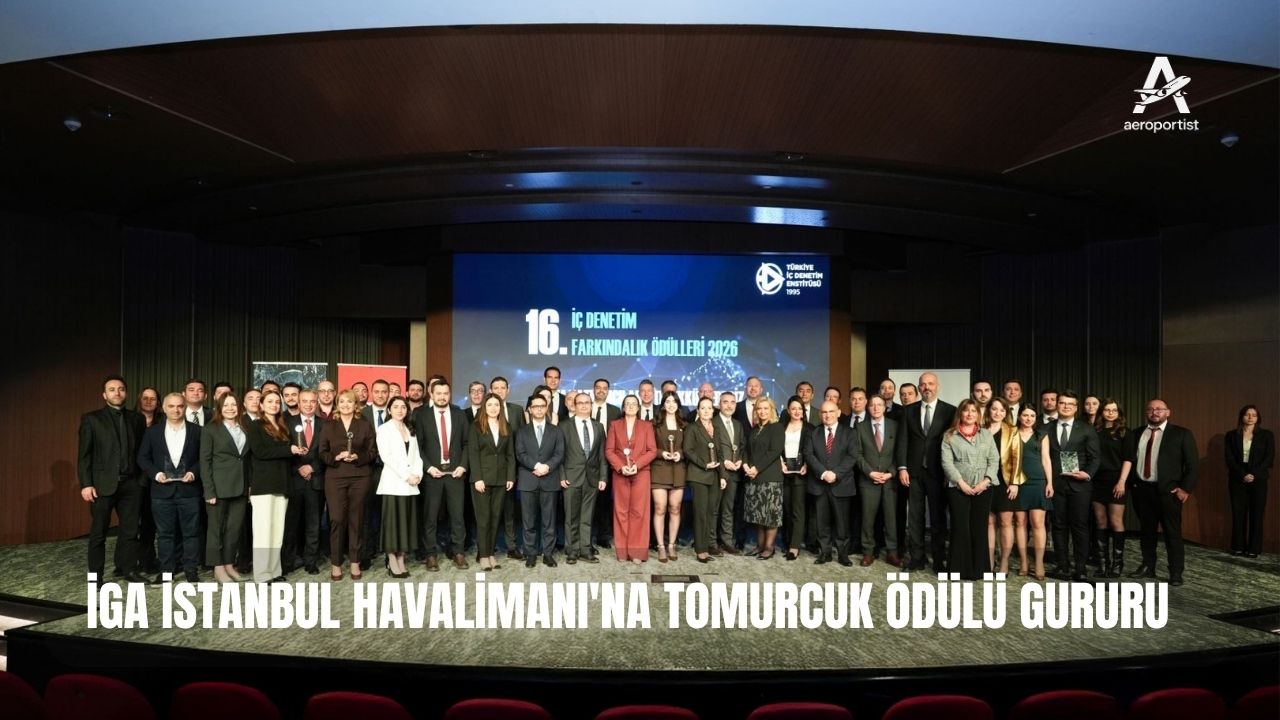 İGA İSTANBUL HAVALİMANI'NA "TOMURCUK ÖDÜLÜ" GURURU 9 Haziran 2026