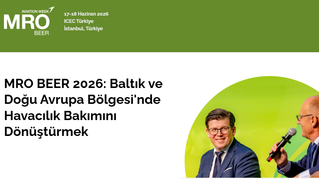 Havacılık Bakım ve Onarım Sektörünün Kalbi İstanbul'da Atacak: Sektörün Geleceği ve Fırsatlar Masaya Yatırılıyor 17 Haziran 2026