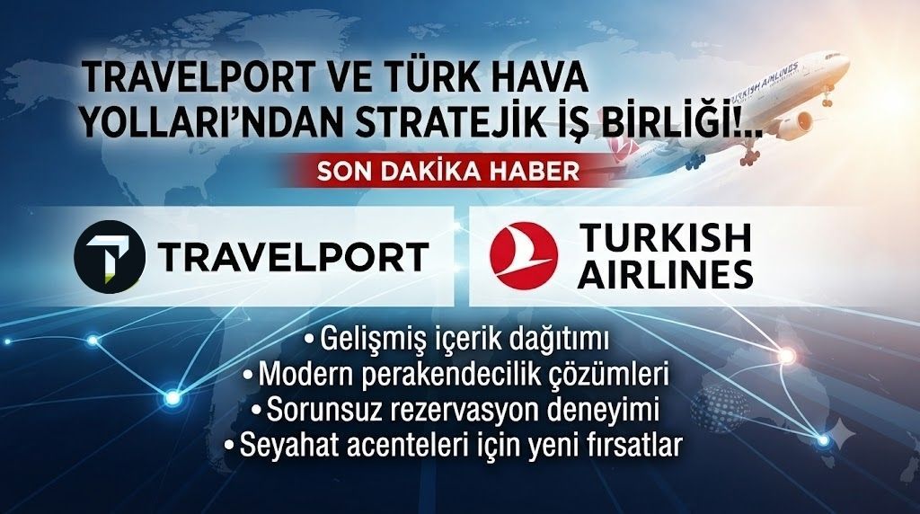 Travelport ve Türk Hava Yolları, NDC’yi de kapsayan uzun vadeli dağıtım anlaşmasına imza attı 13 Temmuz 2026