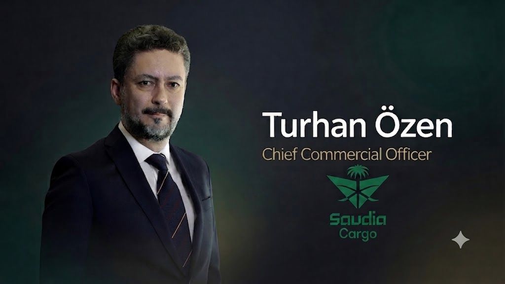 Turhan Özen Saudi Cargo Chief Commercial Officer Oldu 8 Temmuz 2026